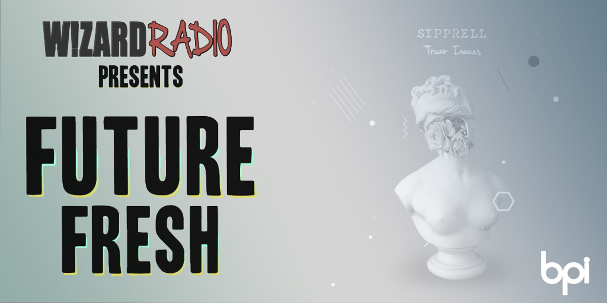 Future Fresh #039 - 'Trust Issues' x Sipprell