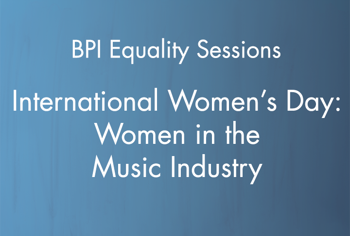 New 'BPI Equality Sessions' series launches with event to mark International Women's Day