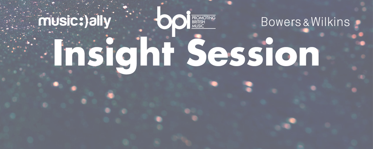 BPI Insight Session Report published: 10x10 trends for music's next decade