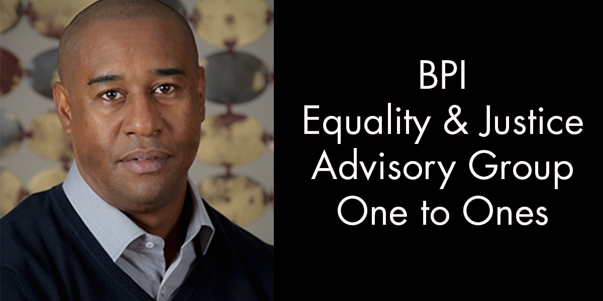 BPI Equality & Justice Advisory Group One to Ones: Mervyn Lyn