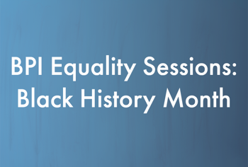 BPI to host Black History Month Equality Session