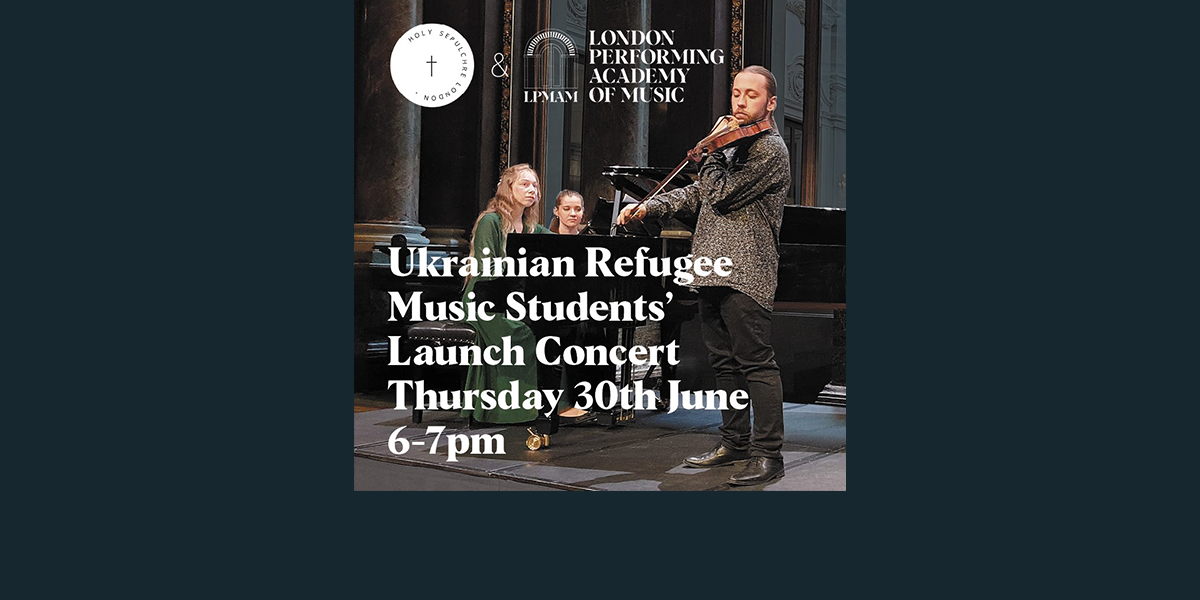 Holy Sepulchre & LPMAM : Ukrainian Refugee Music Students Launch Concert