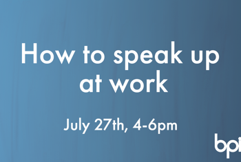 BPI Announces 'How To Speak Up At Work' Workshop