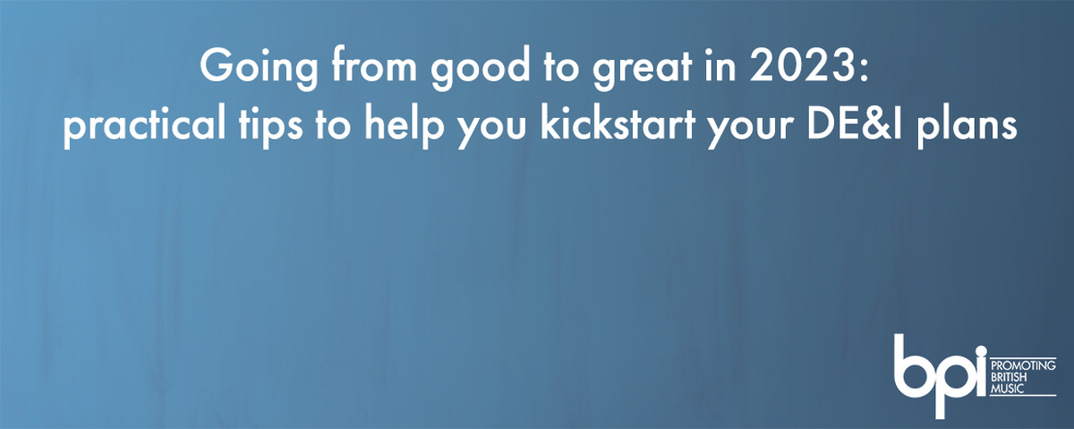BPI announces latest training workshop 'Going from good to great in 2023: practical tips to help kickstart your DE&I plans'