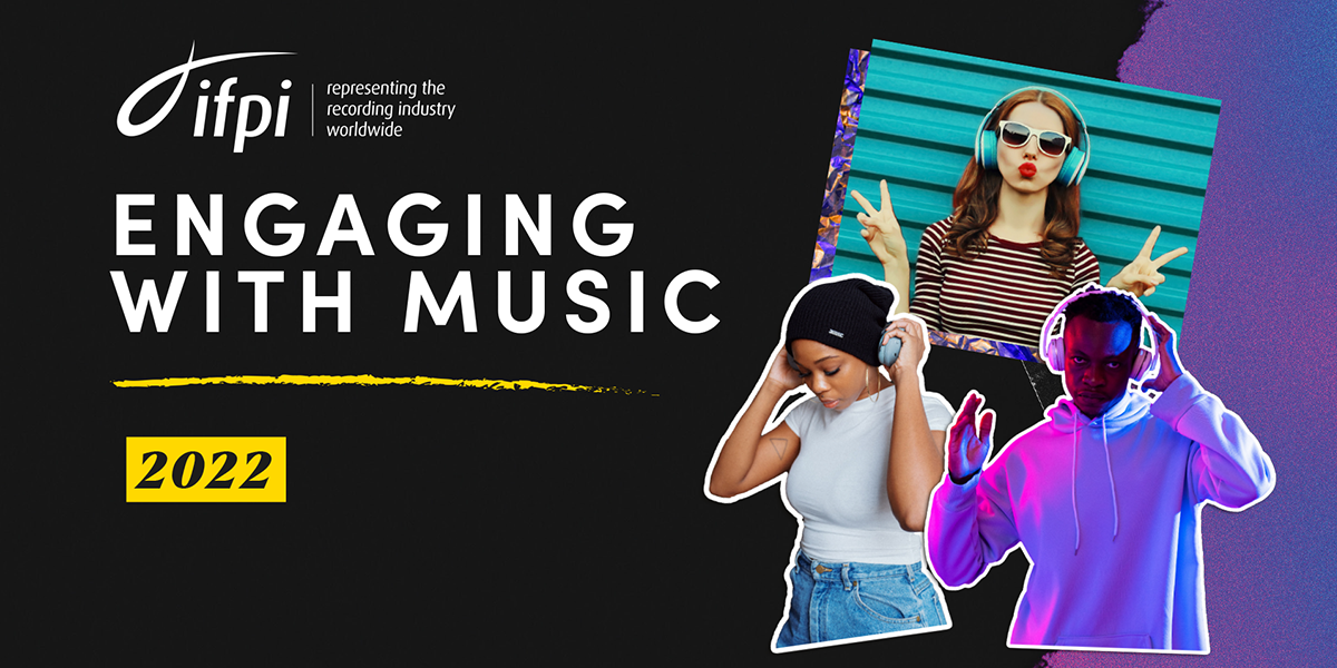 IFPI releases Engaging with Music 2022