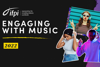 IFPI releases Engaging with Music 2022